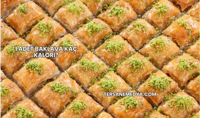 1 Adet Baklava Kaç Kalori?