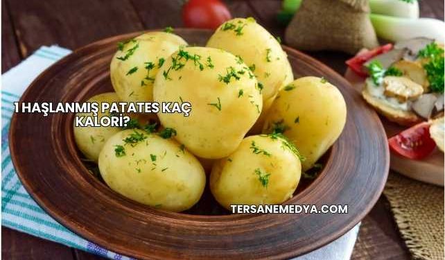 1 Haşlanmış Patates Kaç Kalori?