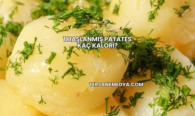 1 Haşlanmış Patates Kaç Kalori?