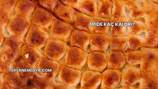 1 Pide Kaç Kalori?