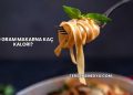 100 Gram Makarna Kaç Kalori?