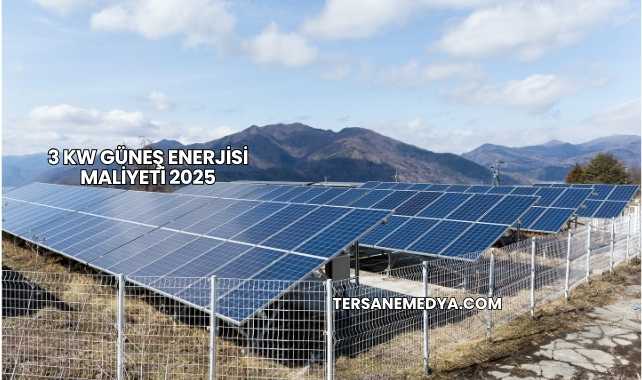 3 Kw Güneş Enerjisi Maliyeti 2025