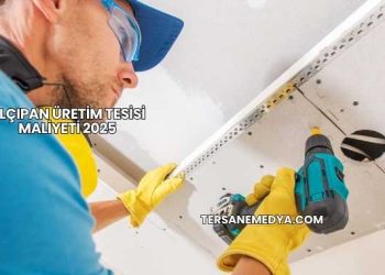 Alçıpan Üretim Tesisi Maliyeti 2025