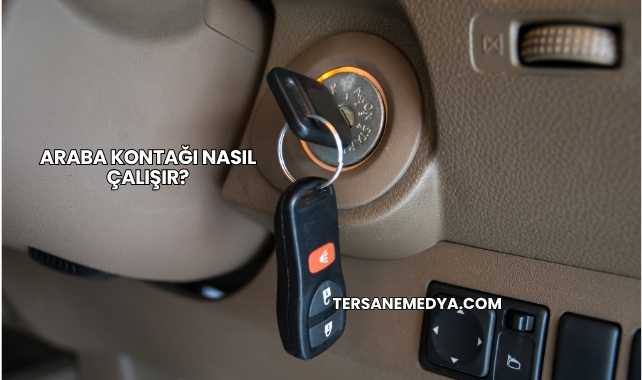 Araba Kontağı Nasıl Çalışır?