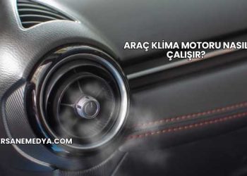 Araç Klima Motoru Nasıl Çalışır?