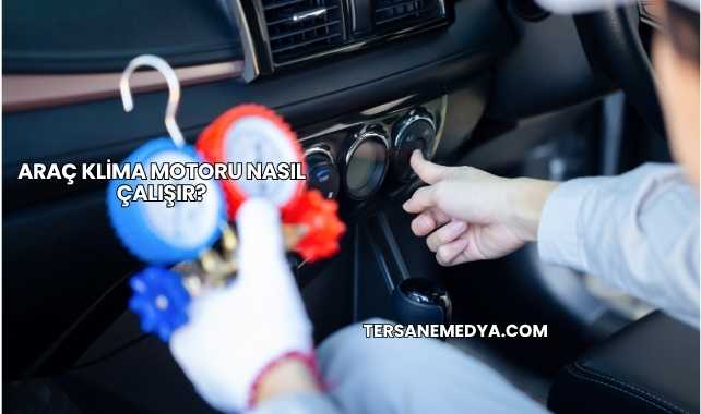 Araç Klima Motoru Nasıl Çalışır?