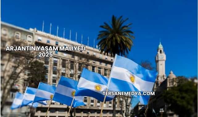 Arjantin Yaşam Maliyeti 2025