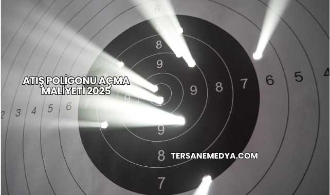 Atış Poligonu Açma Maliyeti 2025
