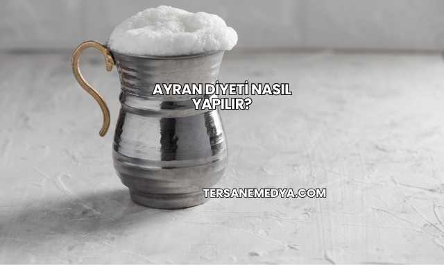Ayran Diyeti Nasıl Yapılır?