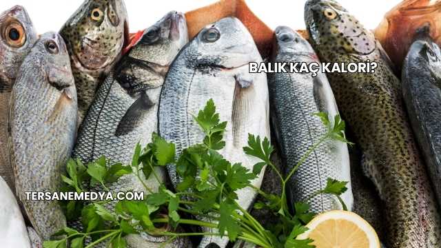 Balık Kaç Kalori?