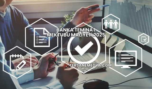 Banka Teminat Mektubu Maliyeti 2025
