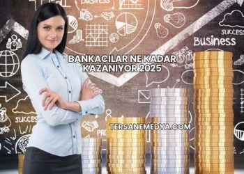 Bankacılar Ne Kadar Kazanıyor 2025