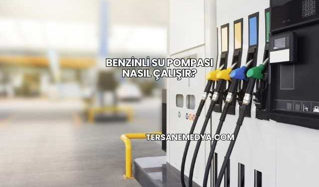 Benzinli Su Pompası Nasıl Çalışır?