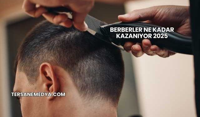 Berberler Ne Kadar Kazanıyor 2025