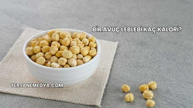 Bir Avuç Leblebi Kaç Kalori?