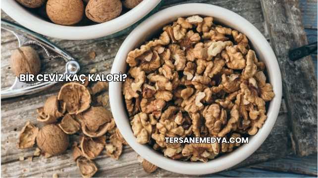 Bir Ceviz Kaç Kalori?