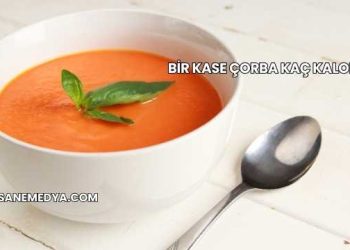 Bir Kase Çorba Kaç Kalori?