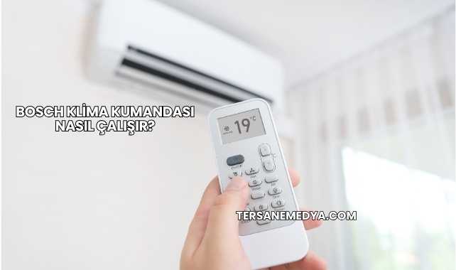 Bosch Klima Kumandası Nasıl Çalışır?