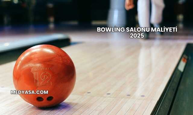 Bowling Salonu Maliyeti 2025
