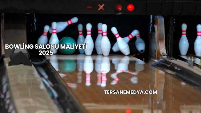 Bowling Salonu Maliyeti 2025