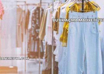 Butik Açma Maliyeti 2025