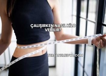 Çalışırken Nasıl Kilo Verilir?