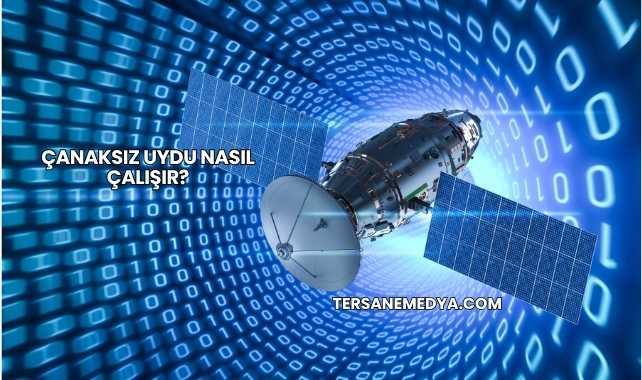 Çanaksız Uydu Nasıl Çalışır?