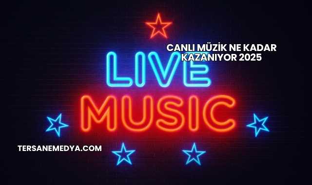 Canlı Müzik Ne Kadar Kazanıyor 2025