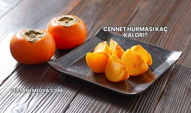 Cennet Hurması Kaç Kalori?