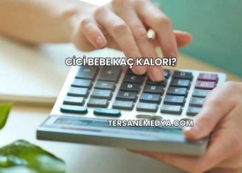 Cici Bebe Kaç Kalori?