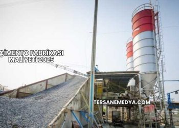 Çimento Fabrikası Maliyeti 2025