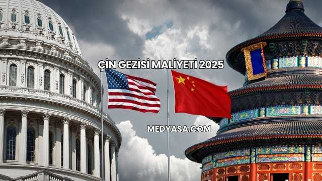 Çin Gezisi Maliyeti 2025