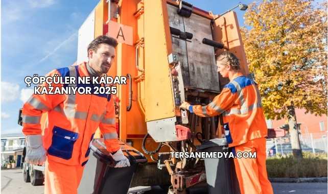 Çöpçüler Ne Kadar Kazanıyor 2025