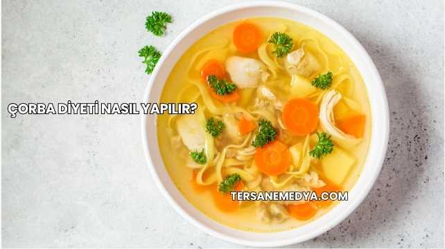 Çorba Diyeti Nasıl Yapılır?