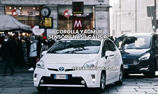 Corolla Yağmur Sensörü Nasıl Çalışır?