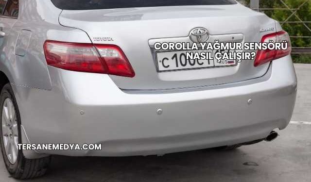 Corolla Yağmur Sensörü Nasıl Çalışır?