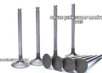Cruze Çelik Subap Maliyeti 2025
