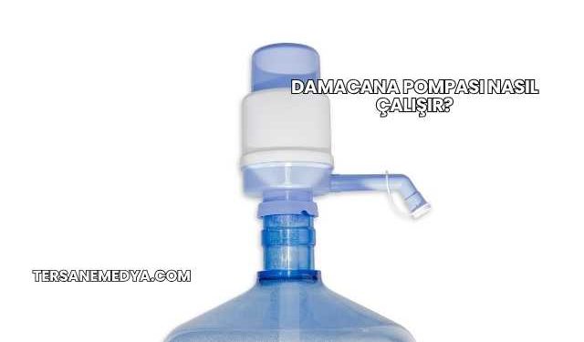 Damacana Pompası Nasıl Çalışır?