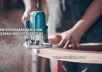 Demir Doğrama Dükkanı Açmak Maliyeti 2025