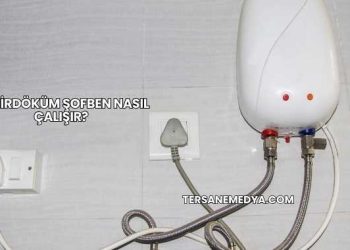 Demirdöküm Şofben Nasıl Çalışır?