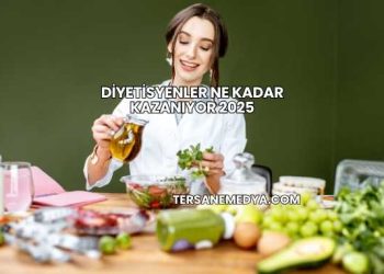 Diyetisyenler Ne Kadar Kazanıyor 2025