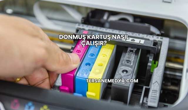 Donmuş Kartuş Nasıl Çalışır?