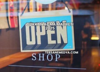 Dükkan Açma Maliyeti 2025