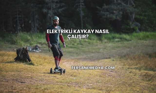 Elektrikli Kaykay Nasıl Çalışır?