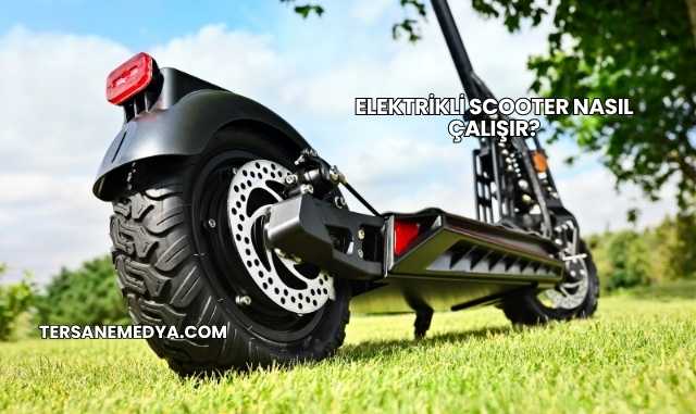 Elektrikli Scooter Nasıl Çalışır?