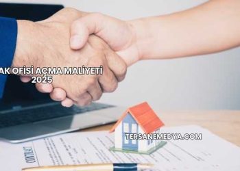 Emlak Ofisi Açma Maliyeti 2025