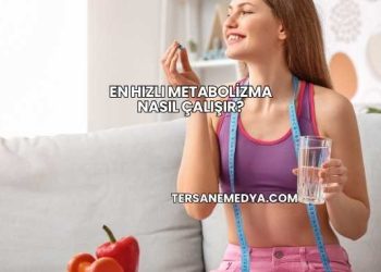 En Hızlı Metabolizma Nasıl Çalışır?