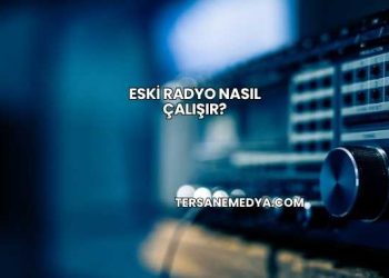 Eski Radyo Nasıl Çalışır?