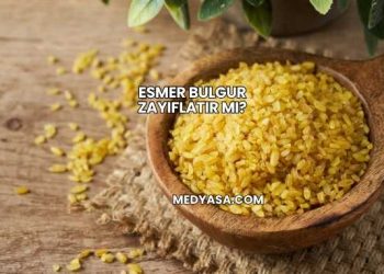 Esmer Bulgur Zayıflatır mı?