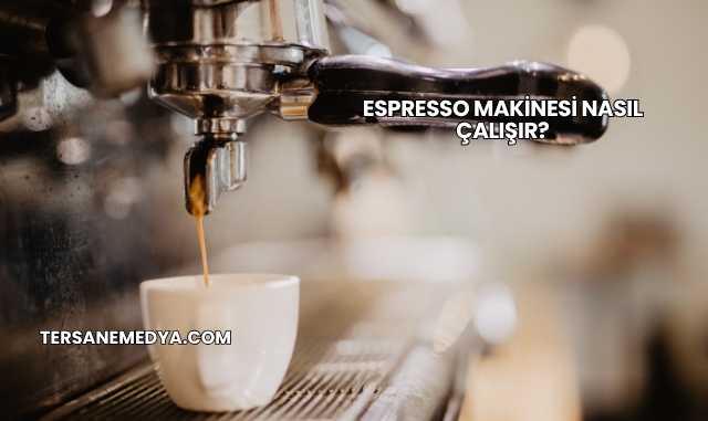 Espresso Makinesi Nasıl Çalışır?